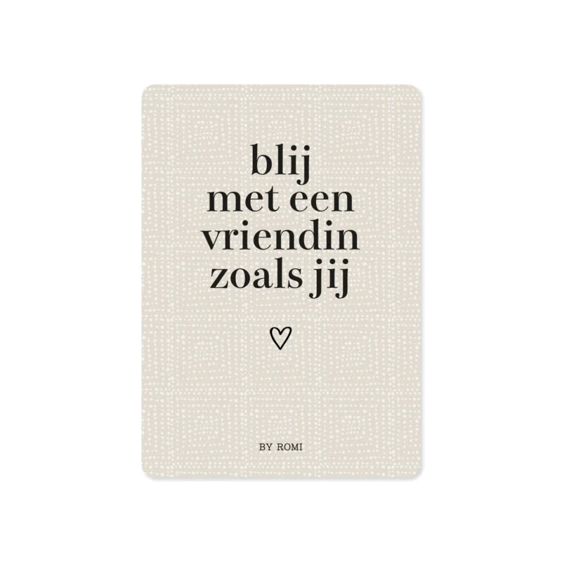 By romi : blij met een vriendin zoals jij