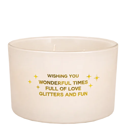 My flame : wishing you wonderful times full of love glitters and fun.