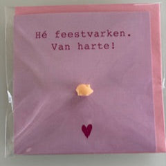 Sidedish : wenskaart - hé feestvarken